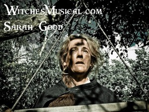 Historical Character Sarah Good from Witches! the Musical